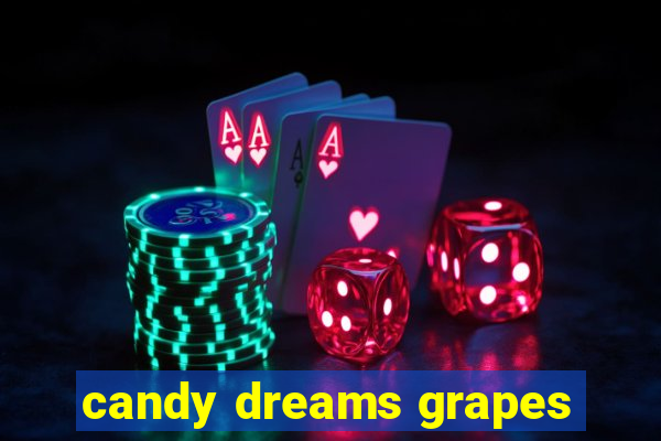 candy dreams grapes